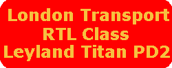 London Transport RTL Leyland Titan PD2
